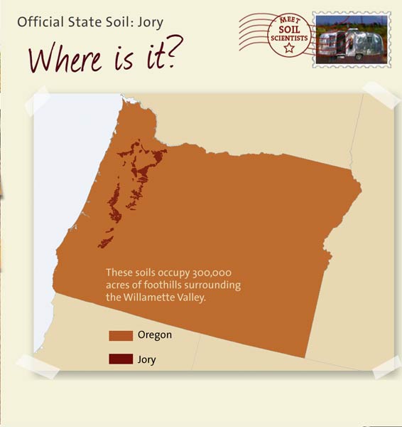 Official State Soil: Jory 
May 7th 

This is a map of Oregon showing the location of Jory soils. These soils occupy 300,000 acres of foothills surrounding the Willamette Valley.