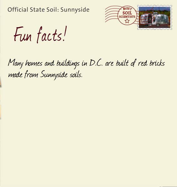 Official State Soil: Sunnyside 
April 25th 


Many homes and buildings in D.C. are built of red bricks made from Sunnyside soils.
