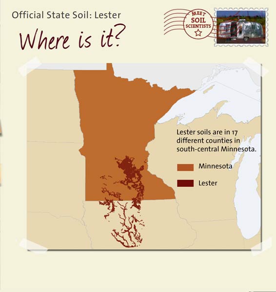 Official State Soil: Lester 
June 1st 

This is a map of Minnesota showing the location of Lester soils. Lester soils are in 17 different counties in south-central Minnesota.