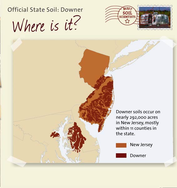 Official State Soil: Downer 
June 27th 

This is a map of New Jersey showing the location of Downer soils. Downer soils occur on nearly 292,000 acres in New Jersey, mostly within 11 counties in the state.