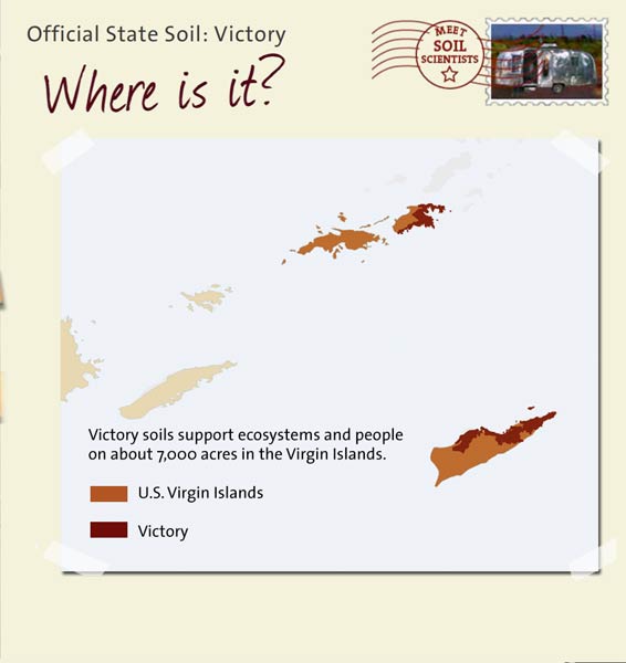 Official State Soil: Victory 
February 25th 

This is a map of the Virgin Islands showing the location of Victory soils. Victory soils support ecosystems and people on about 7,000 acres in the Virgin Islands.